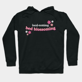 Not Bed Rotting, Bed Blossoming Funny Word Art Hoodie